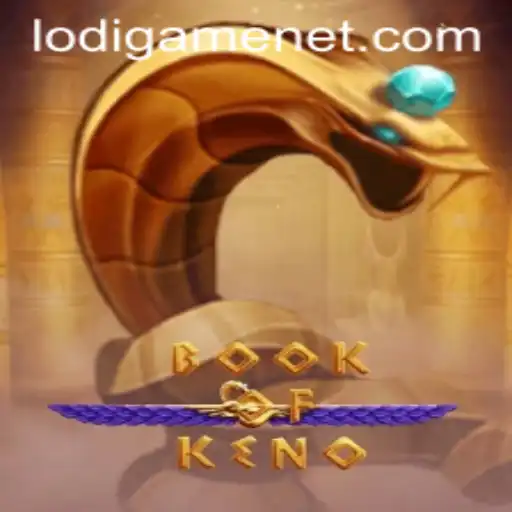Exploring the Thrilling Game of BookOfKeno with LodiGame