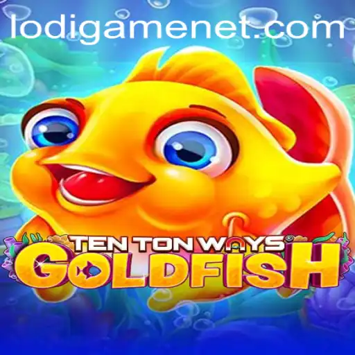 Discover the Exciting World of TenTonWaysGoldfish: A LodiGame Adventure